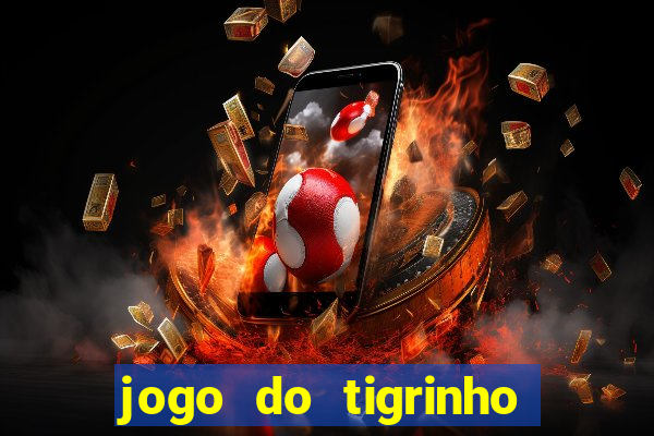 jogo do tigrinho teste gratis